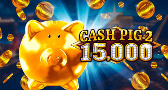 Cash Pig 2 15,000 - booming