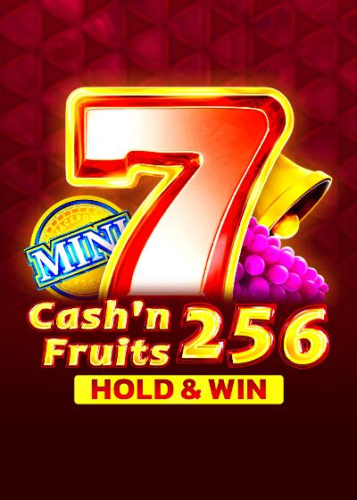 Cash'n Fruits 256 Hold And Win - 1spin4win